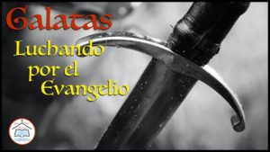 Read more about the article Galatas: luchando por el evangelio – 10 de Julio de 2022